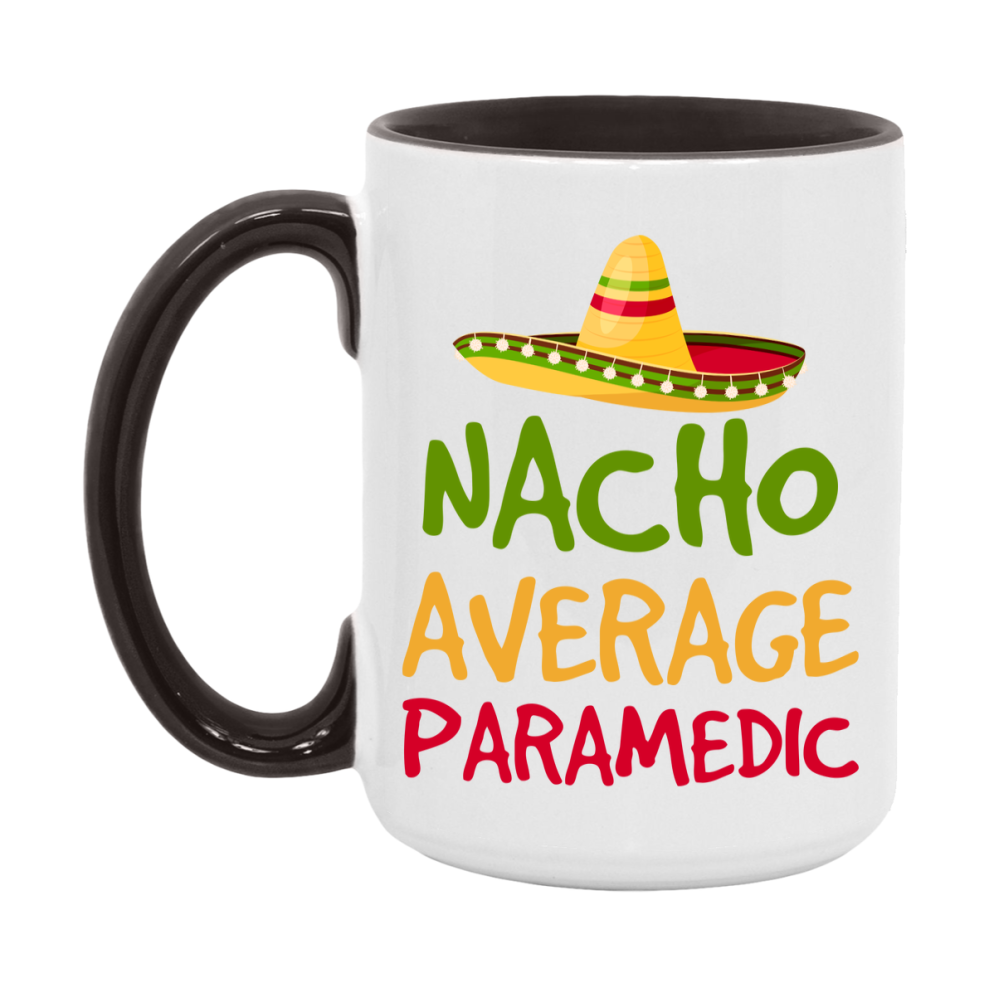 Nacho Average Paramedic Mug – Funny Ceramic Coffee Cup Gift For Paramedic
