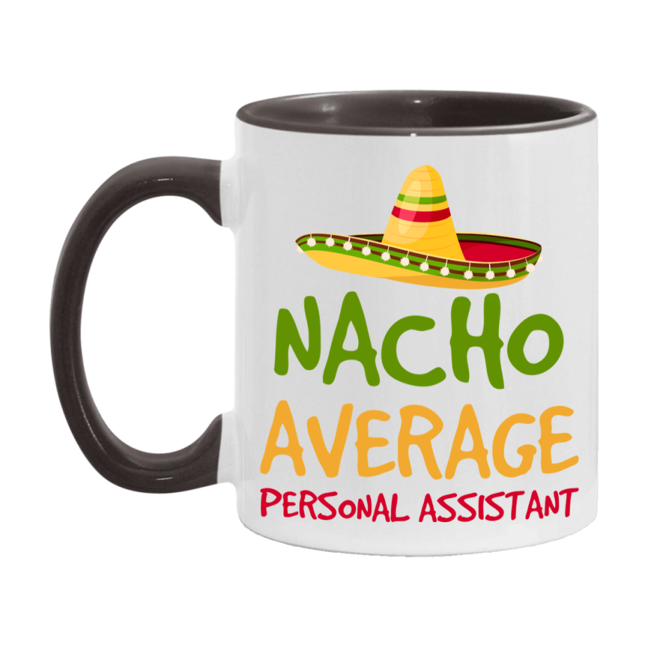 Nacho Average Personal Assistant Mug – Funny Ceramic Coffee Cup Gift For Personal Assistant