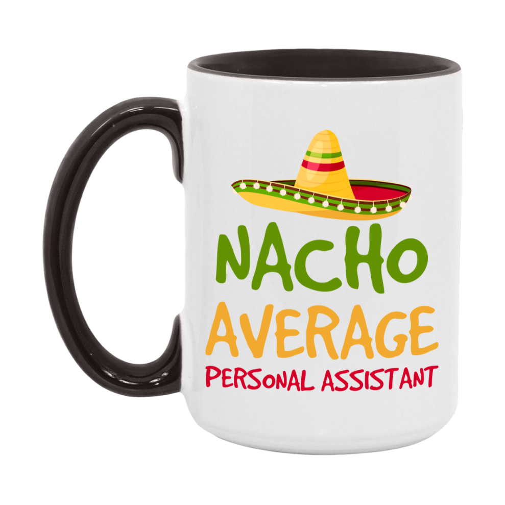 Nacho Average Personal Assistant Mug – Funny Ceramic Coffee Cup Gift For Personal Assistant