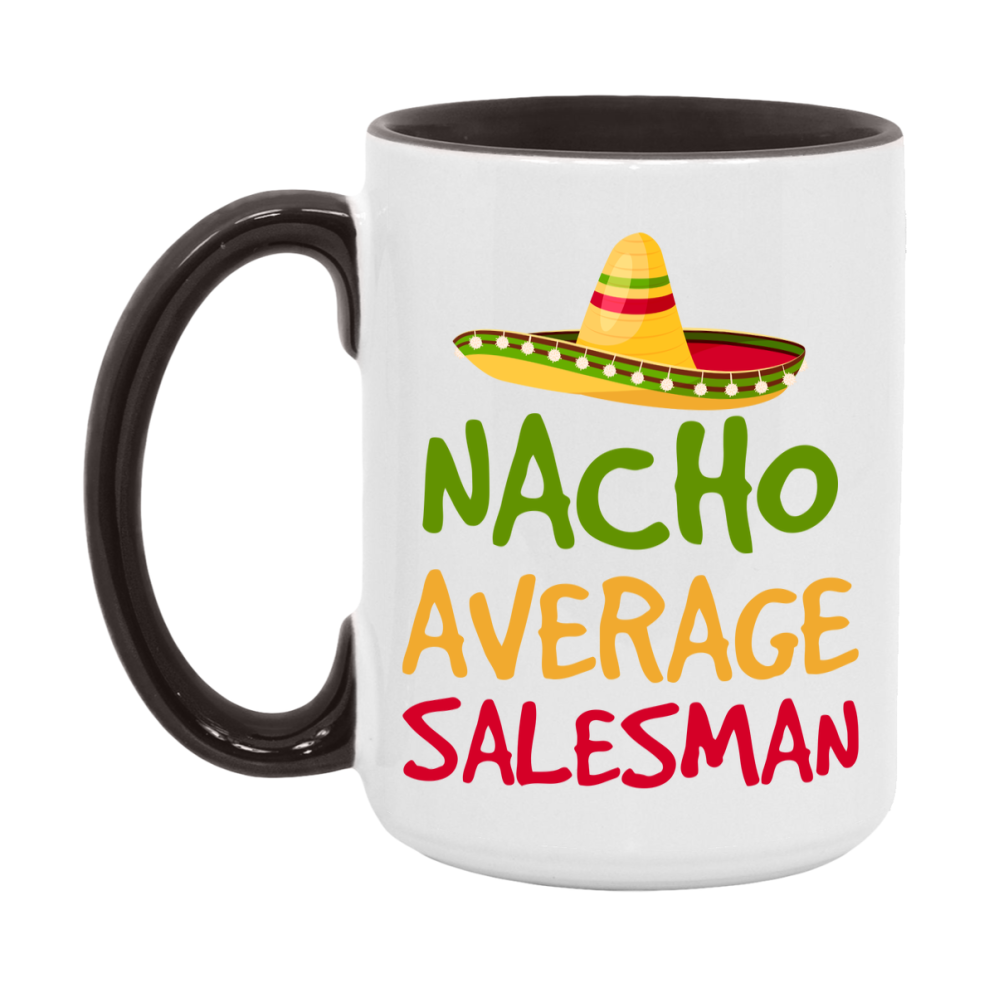 Nacho Average Salesman Mug – Funny Ceramic Coffee Cup Gift For Salesman