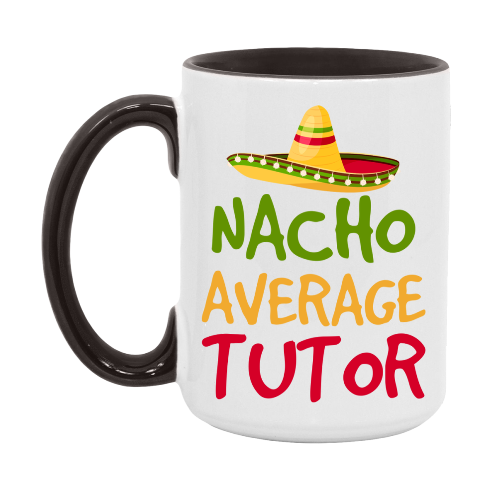 Nacho Average Tutor Mug – Funny Ceramic Coffee Cup Gift For Tutor