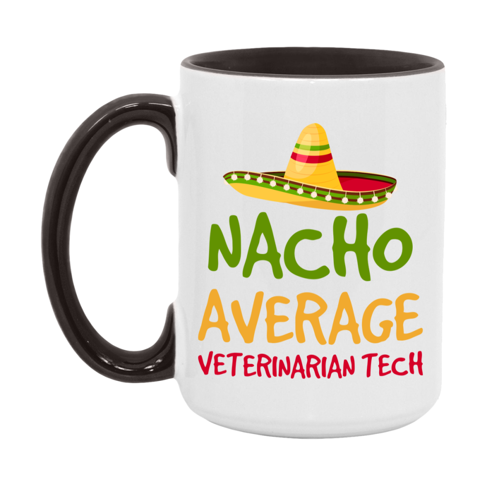 Nacho Average Veterinarian Tech Mug – Funny Ceramic Coffee Cup Gift For Veterinarian Tech