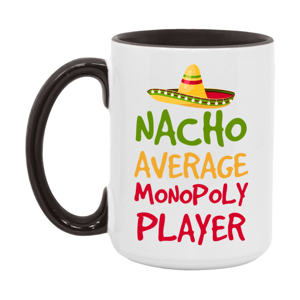 Funny Nacho Average Monopoly Player Mug – 11Oz Or 15Oz White Ceramic Coffee Cup For Monopoly Players