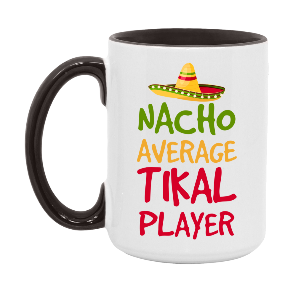 Funny Nacho Average Tikal Player Mug – 11Oz Or 15Oz White Ceramic Coffee Cup For Tikal Players