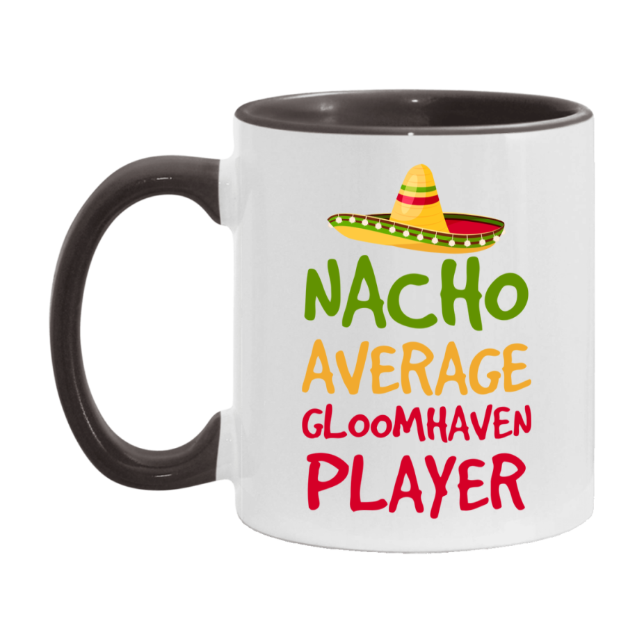Funny Nacho Average Gloomhaven Player Mug – 11Oz Or 15Oz White Ceramic Coffee Cup For Gloomhaven Players