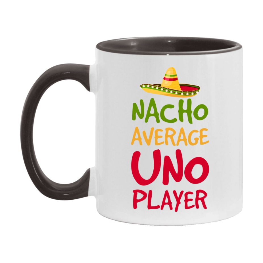 Funny Nacho Average Uno Player Mug – 11Oz Or 15Oz Ceramic Coffee Cup For Card Game Lovers