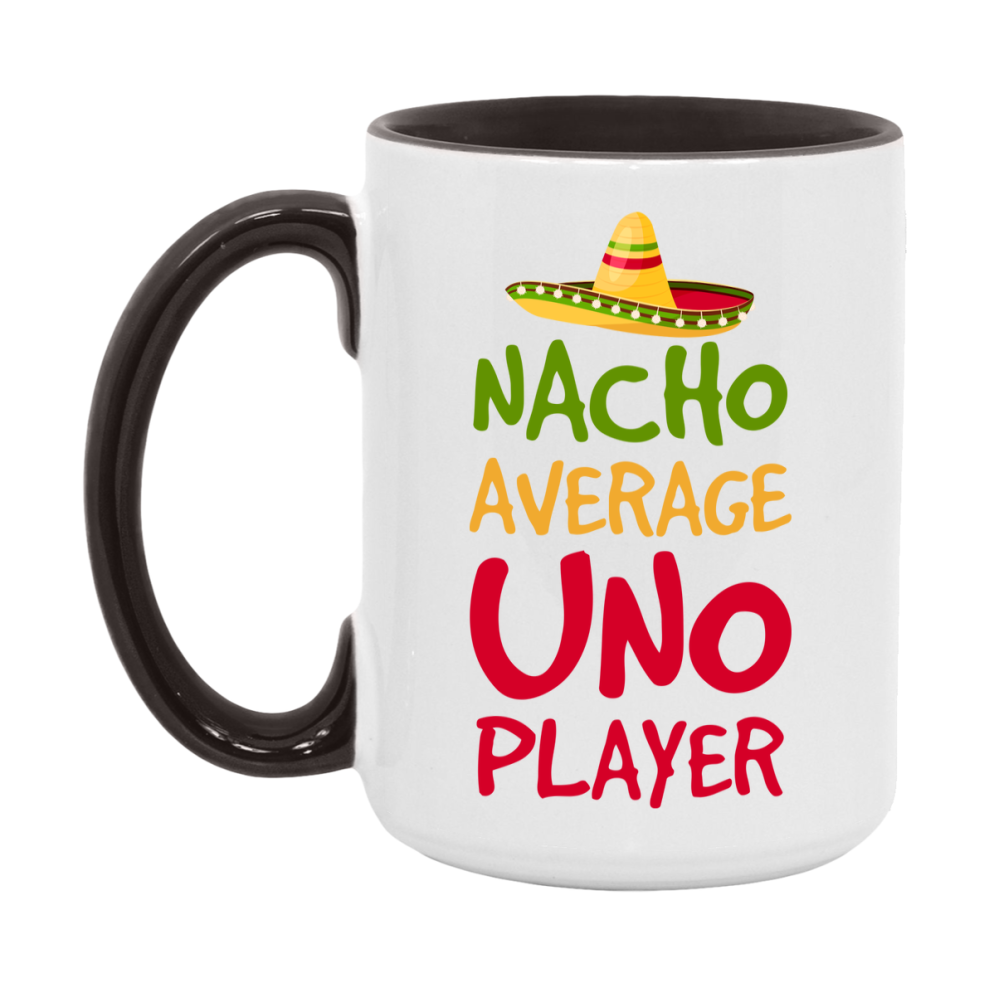 Funny Nacho Average Uno Player Mug – 11Oz Or 15Oz Ceramic Coffee Cup For Card Game Lovers