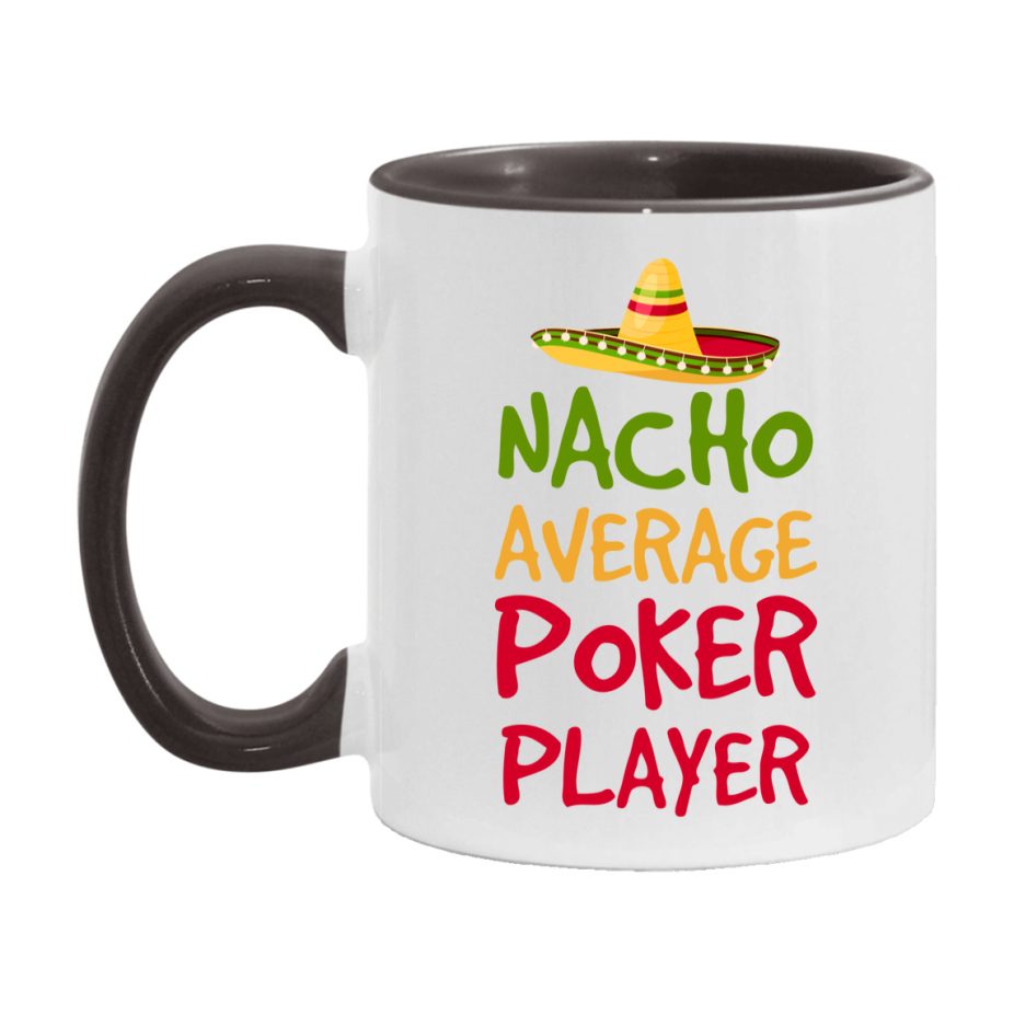 Funny Nacho Average Poker Player Mug – 11Oz Or 15Oz Ceramic Coffee Cup For Card Game Lovers