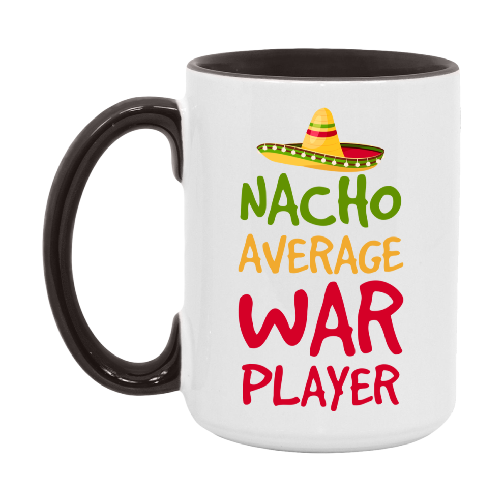 Funny Nacho Average War Player Mug – 11Oz Or 15Oz Ceramic Coffee Cup For Card Game Lovers