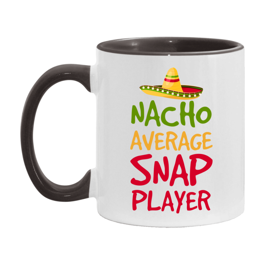 Funny Nacho Average Snap Player Mug – 11Oz Or 15Oz Ceramic Coffee Cup For Card Game Lovers