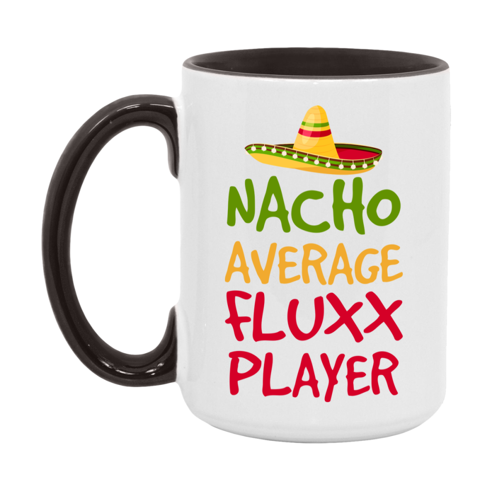 Funny Nacho Average Fluxx Player Mug – 11Oz Or 15Oz Ceramic Coffee Cup For Card Game Lovers