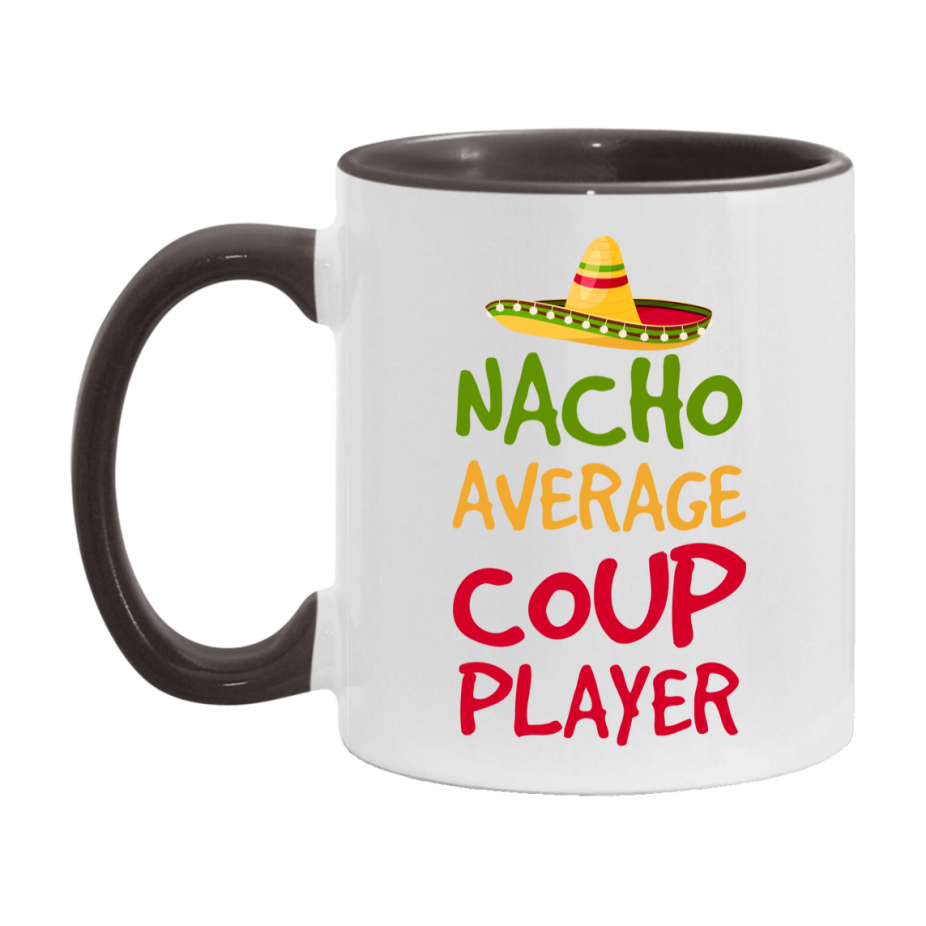 Funny Nacho Average Coup Player Mug – 11Oz Or 15Oz Ceramic Coffee Cup For Card Game Lovers
