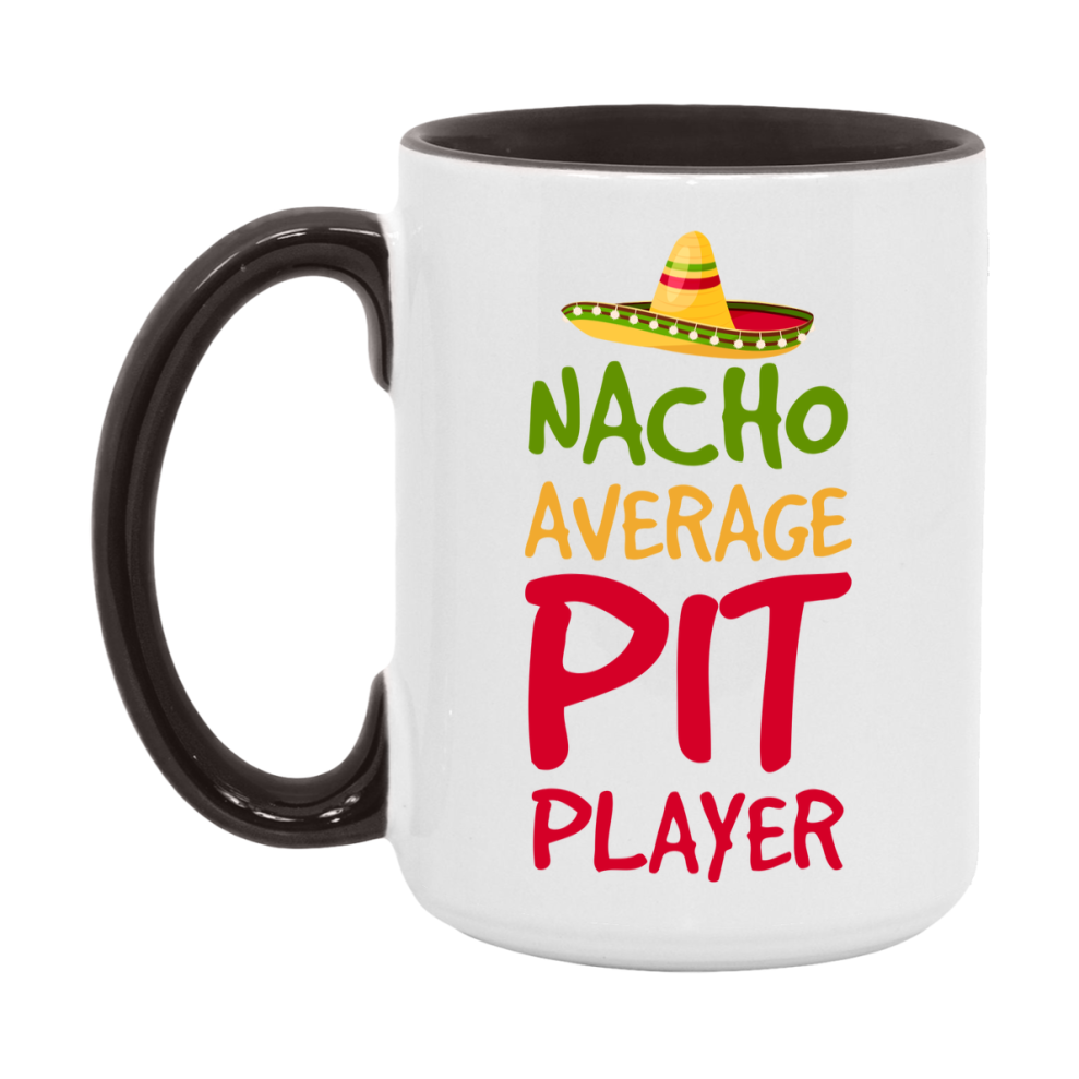 Funny Nacho Average Pit Player Mug – 11Oz Or 15Oz Ceramic Coffee Cup For Card Game Lovers