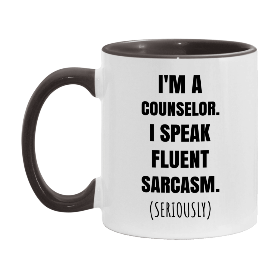 Funny Counselor Coffee Mug - "I'm A Counselor, I Speak Fluent Sarcasm" - Available In 11Oz Or 15Oz