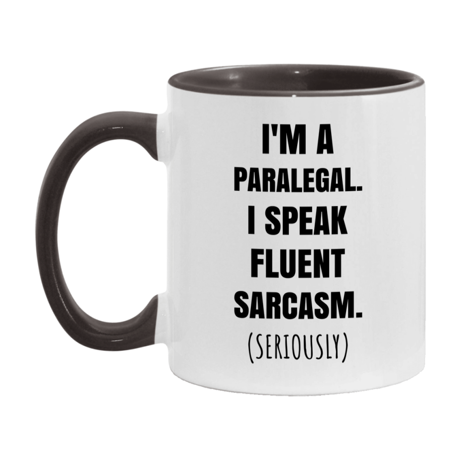 Funny Paralegal Coffee Mug - "I'm A Paralegal, I Speak Fluent Sarcasm" - Available In 11Oz Or 15Oz