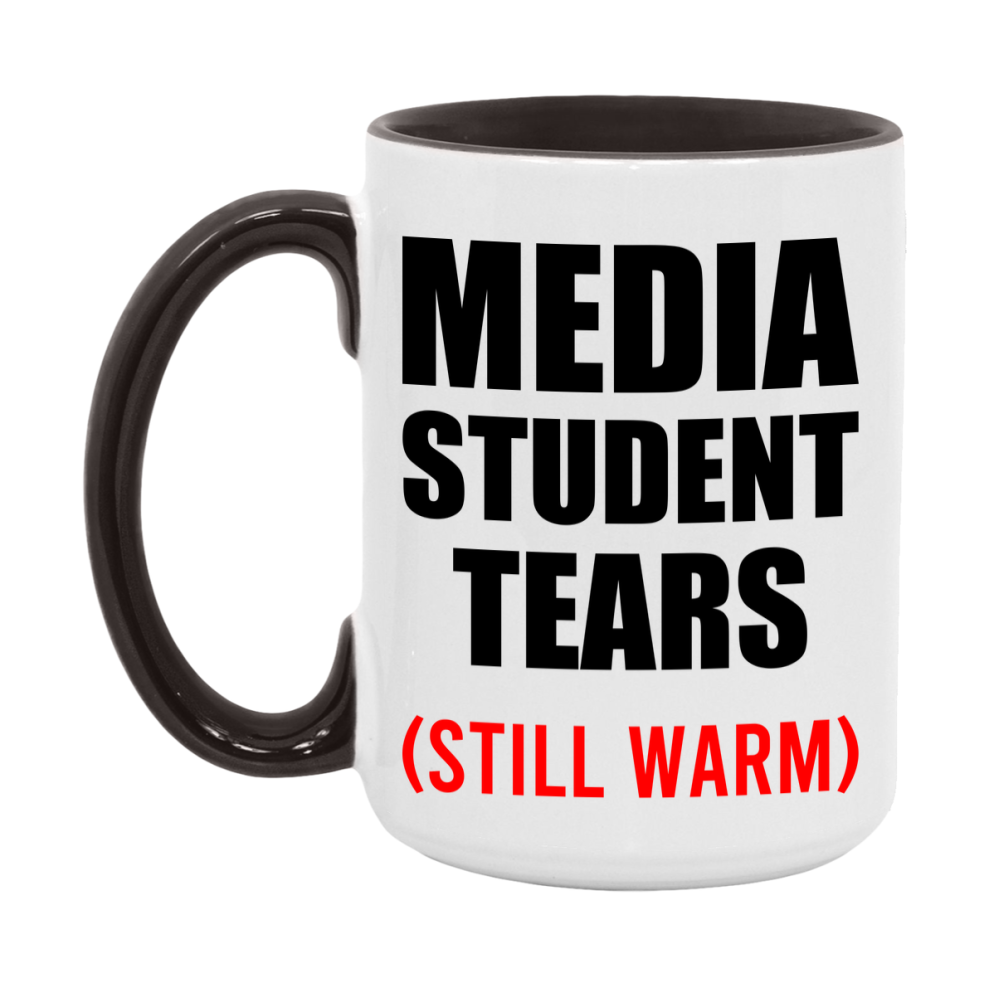 Media Student Tears Mug, Funny Gift For Media Teacher, 11Oz Or 15Oz White Ceramic Mug