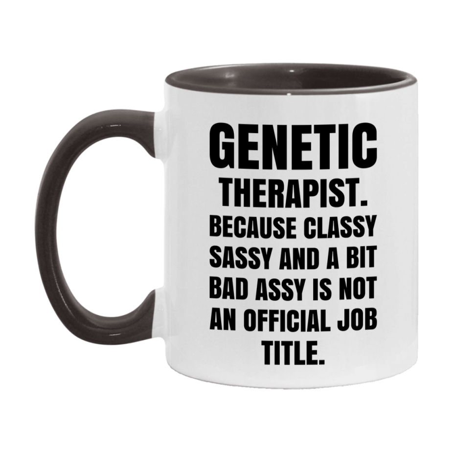 Funny Genetic Therapist Mug - Classy, Sassy, And A Bit Bad Assy (11Oz Or 15Oz