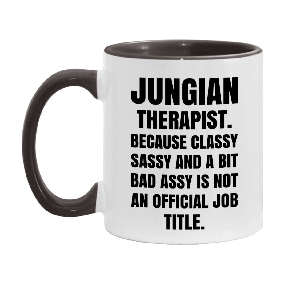 Funny Jungian Therapist Mug - Classy, Sassy, And A Bit Bad Assy (11Oz Or 15Oz