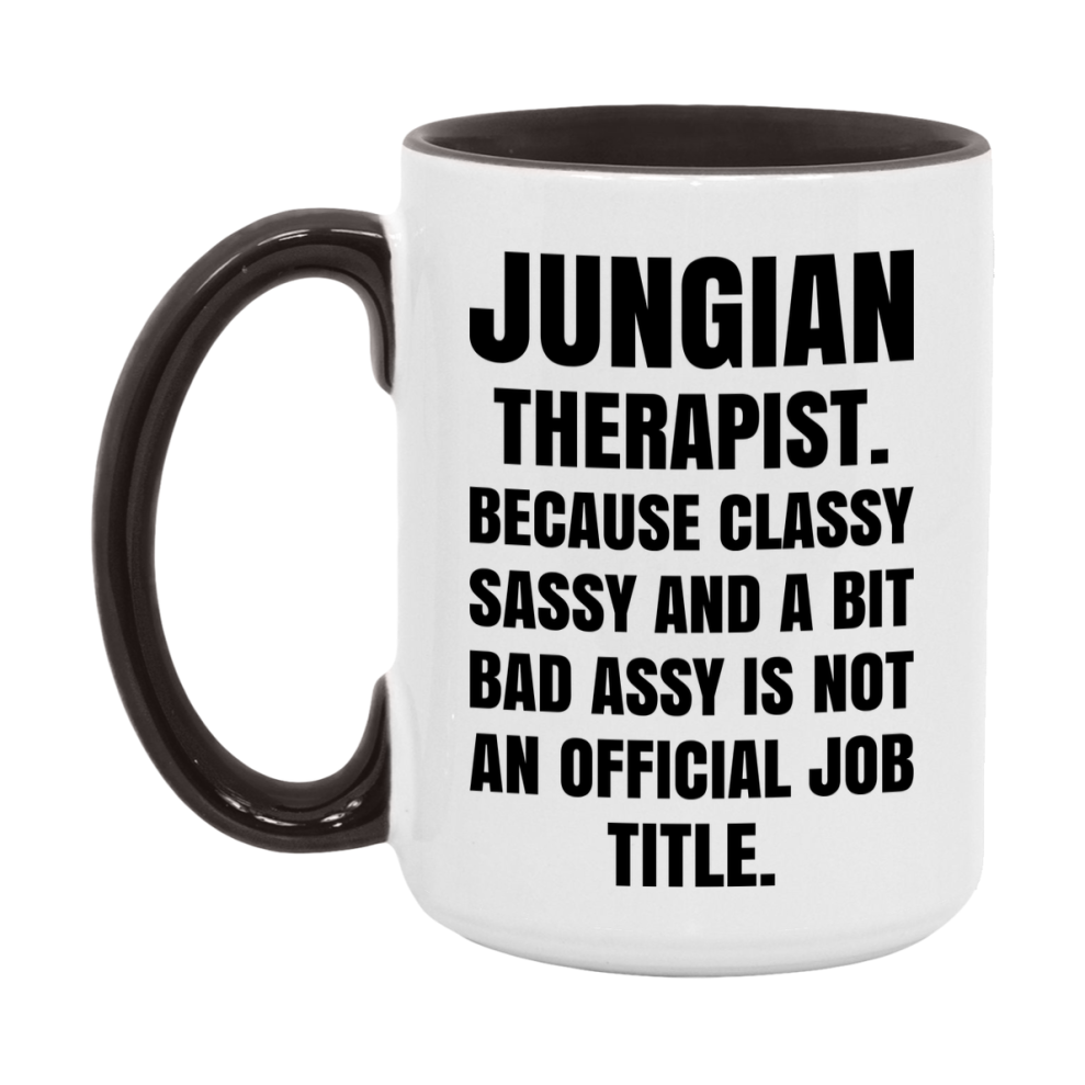 Funny Jungian Therapist Mug - Classy, Sassy, And A Bit Bad Assy (11Oz Or 15Oz
