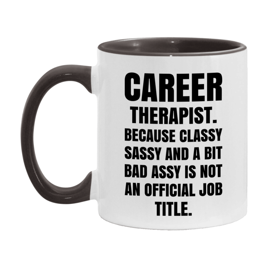 Funny Career Therapist Mug - Classy, Sassy, And A Bit Bad Assy (11Oz Or 15Oz