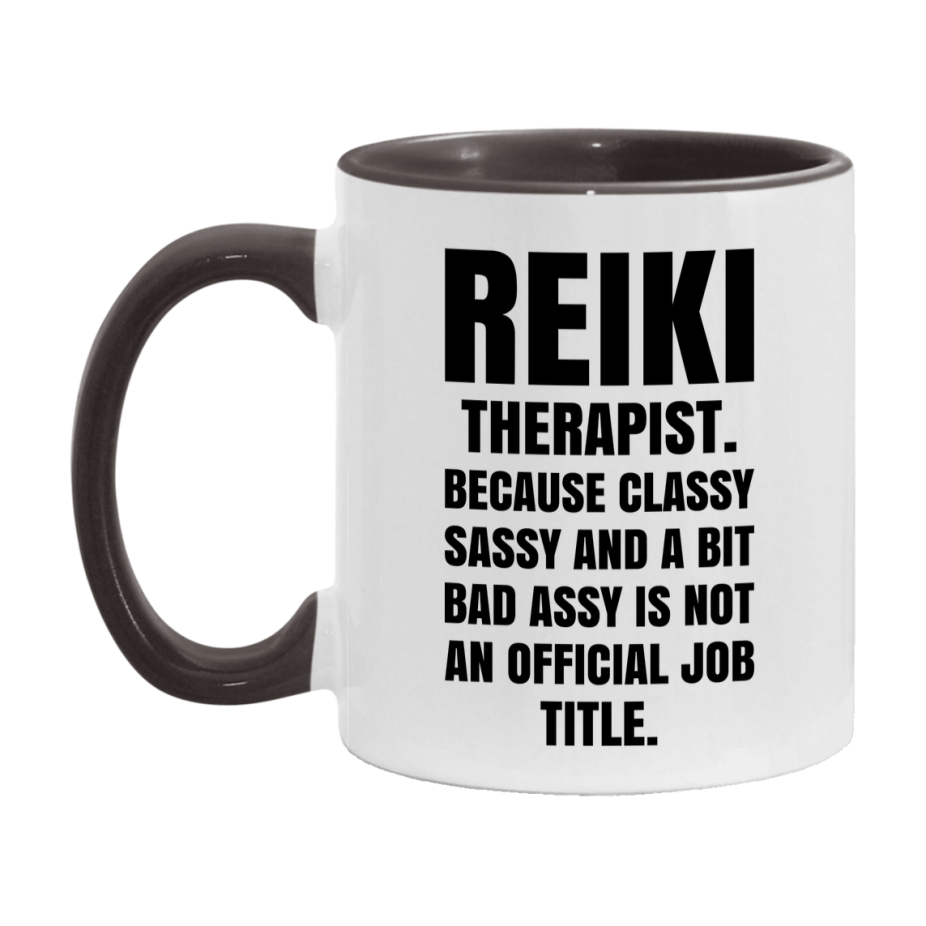 Funny Reiki Therapist Mug - Classy, Sassy, And A Bit Bad Assy (11Oz Or 15Oz