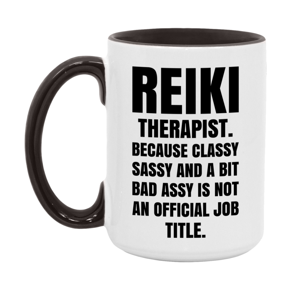 Funny Reiki Therapist Mug - Classy, Sassy, And A Bit Bad Assy (11Oz Or 15Oz
