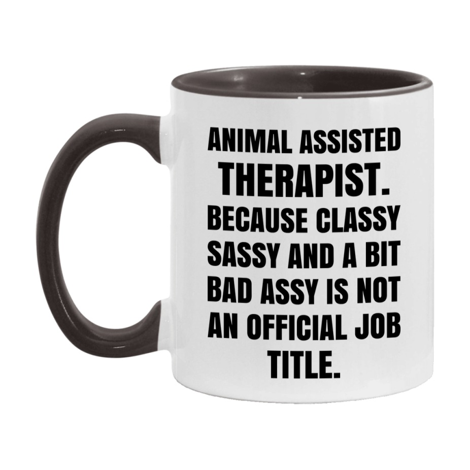 Funny Animal Assisted Therapist Mug - Classy, Sassy, And A Bit Bad Assy (11Oz Or 15Oz