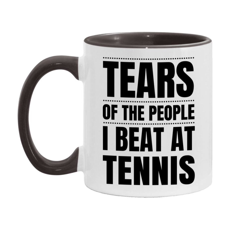 Funny Tennis Mug - "Tears Of The People I Beat At Tennis" - 11Oz Or 15Oz Ceramic Coffee Cup