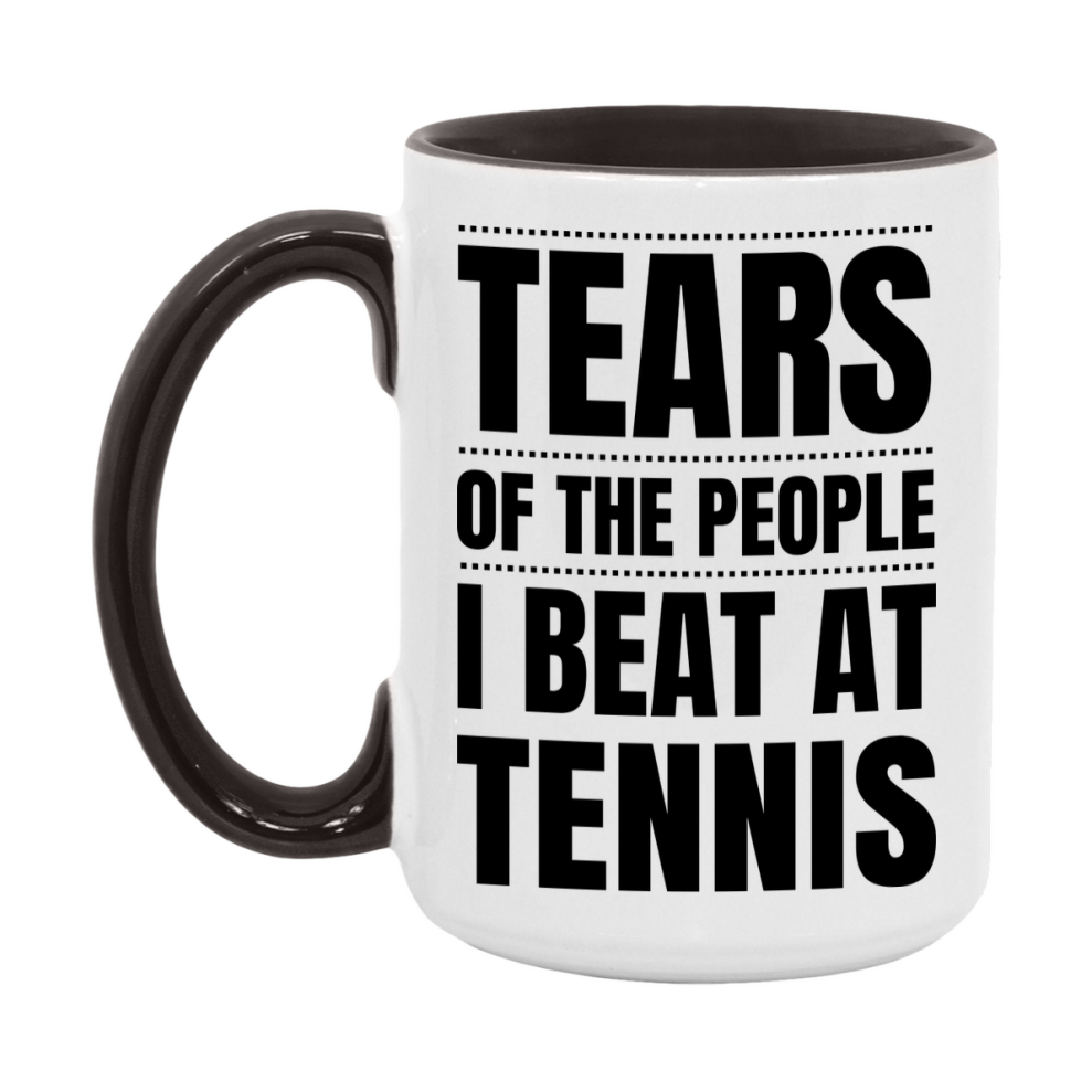 Funny Tennis Mug - "Tears Of The People I Beat At Tennis" - 11Oz Or 15Oz Ceramic Coffee Cup