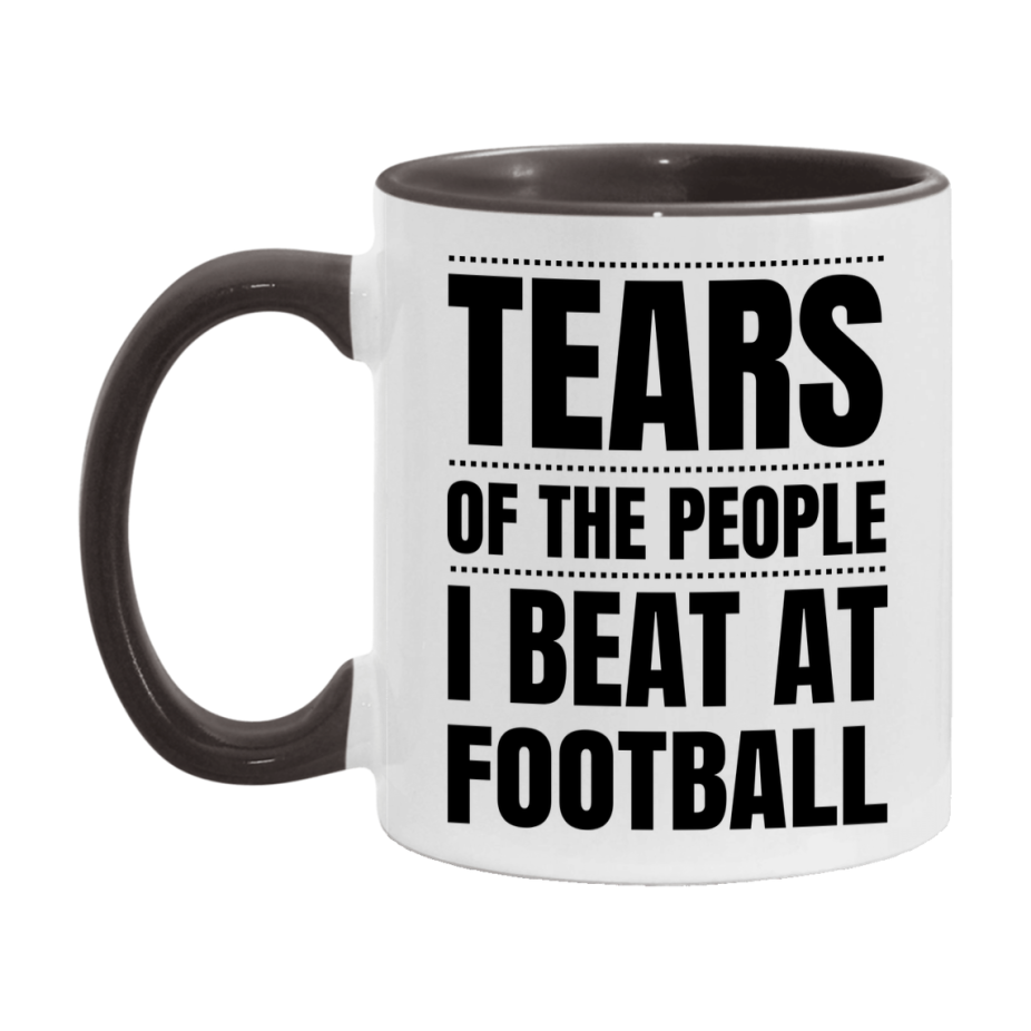 Funny Football Mug - "Tears Of The People I Beat At Football" - 11Oz Or 15Oz Ceramic Coffee Cup
