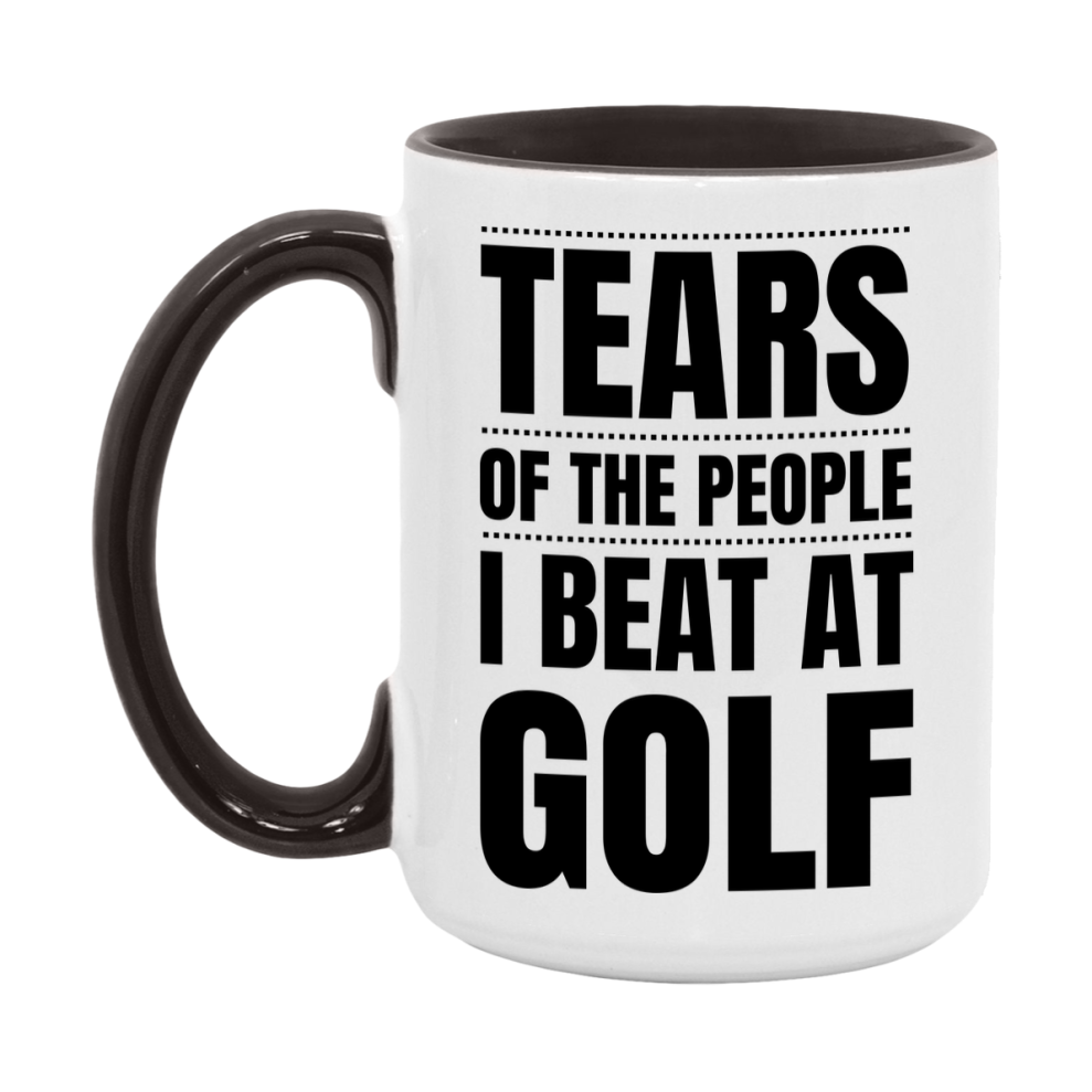 Funny Golf Mug - "Tears Of The People I Beat At Golf" - 11Oz Or 15Oz Ceramic Coffee Cup