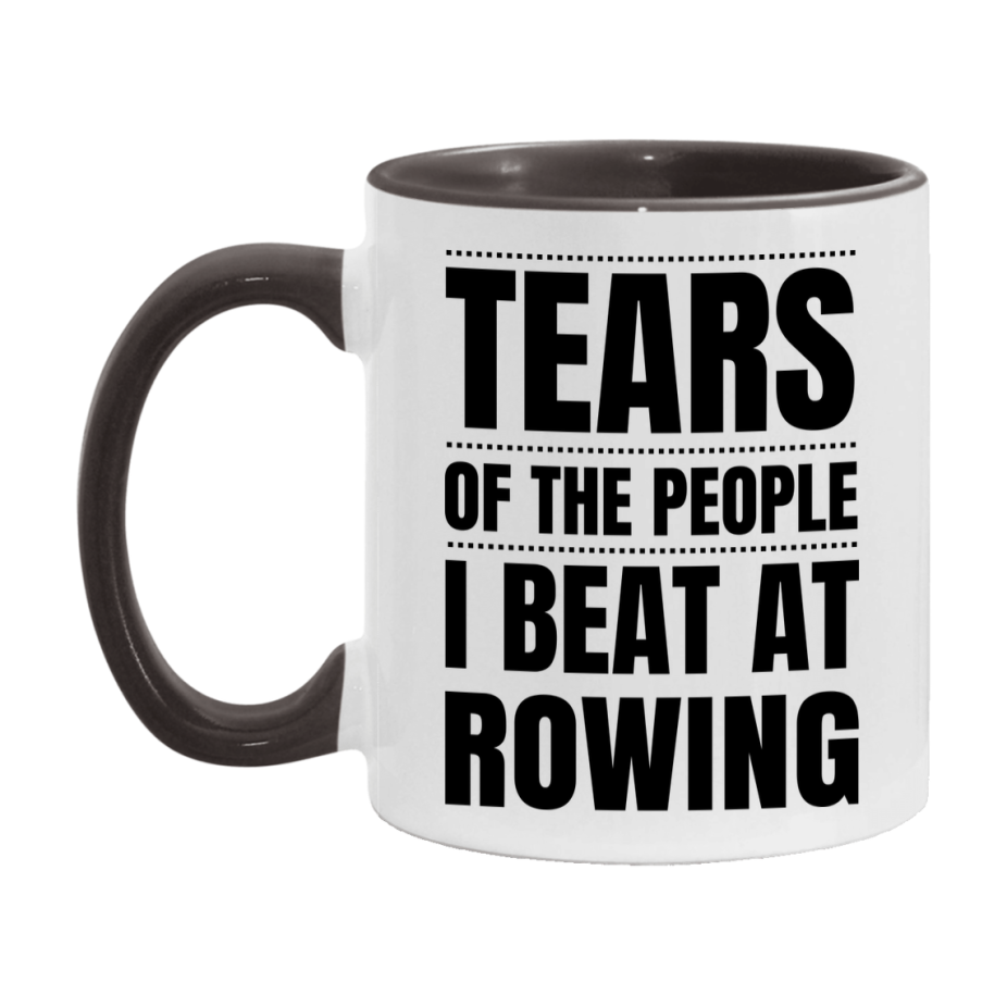 Funny Rowing Mug - "Tears Of The People I Beat At Rowing" - 11Oz Or 15Oz Ceramic Coffee Cup