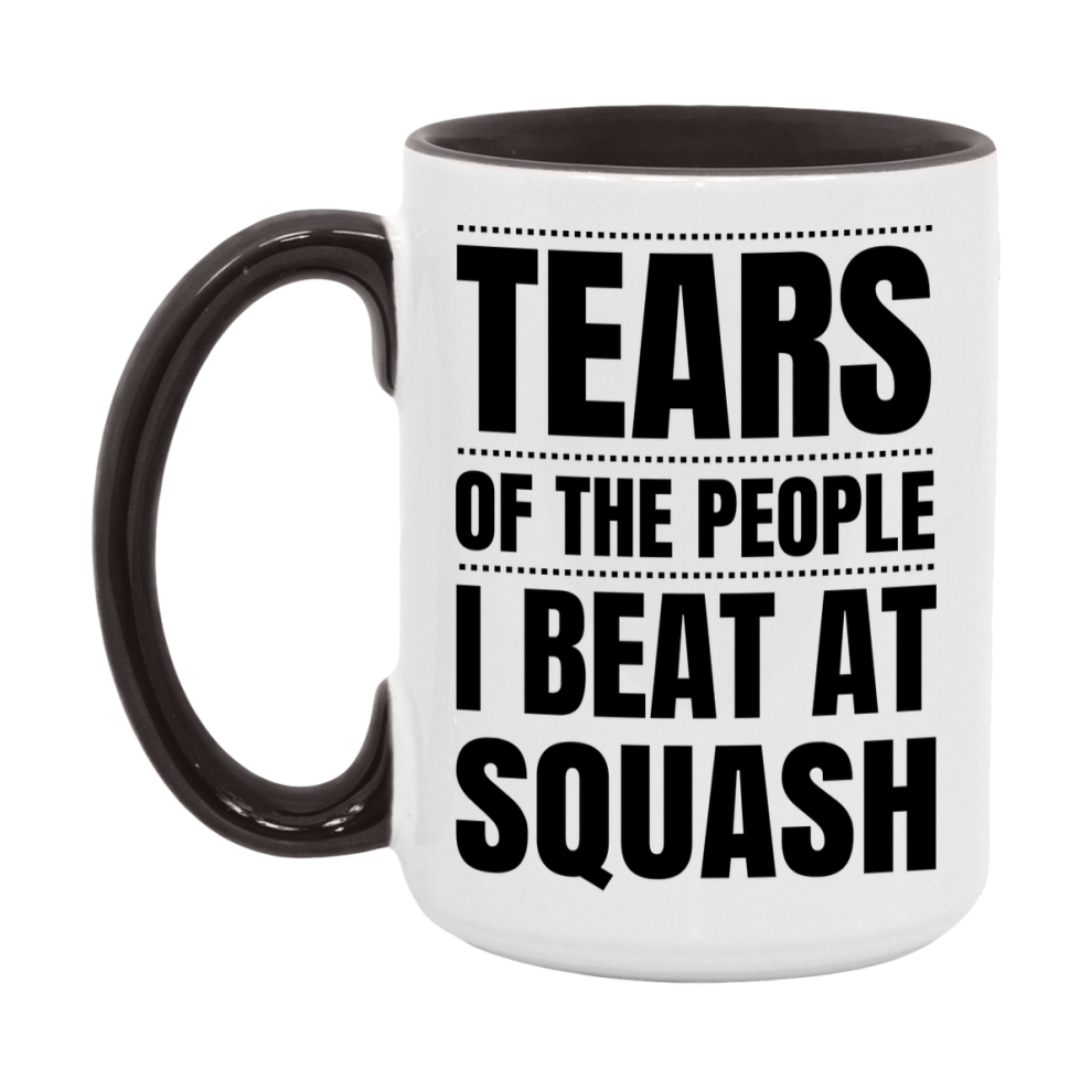 Funny Squash Mug - "Tears Of The People I Beat At Squash" - 11Oz Or 15Oz Ceramic Coffee Cup