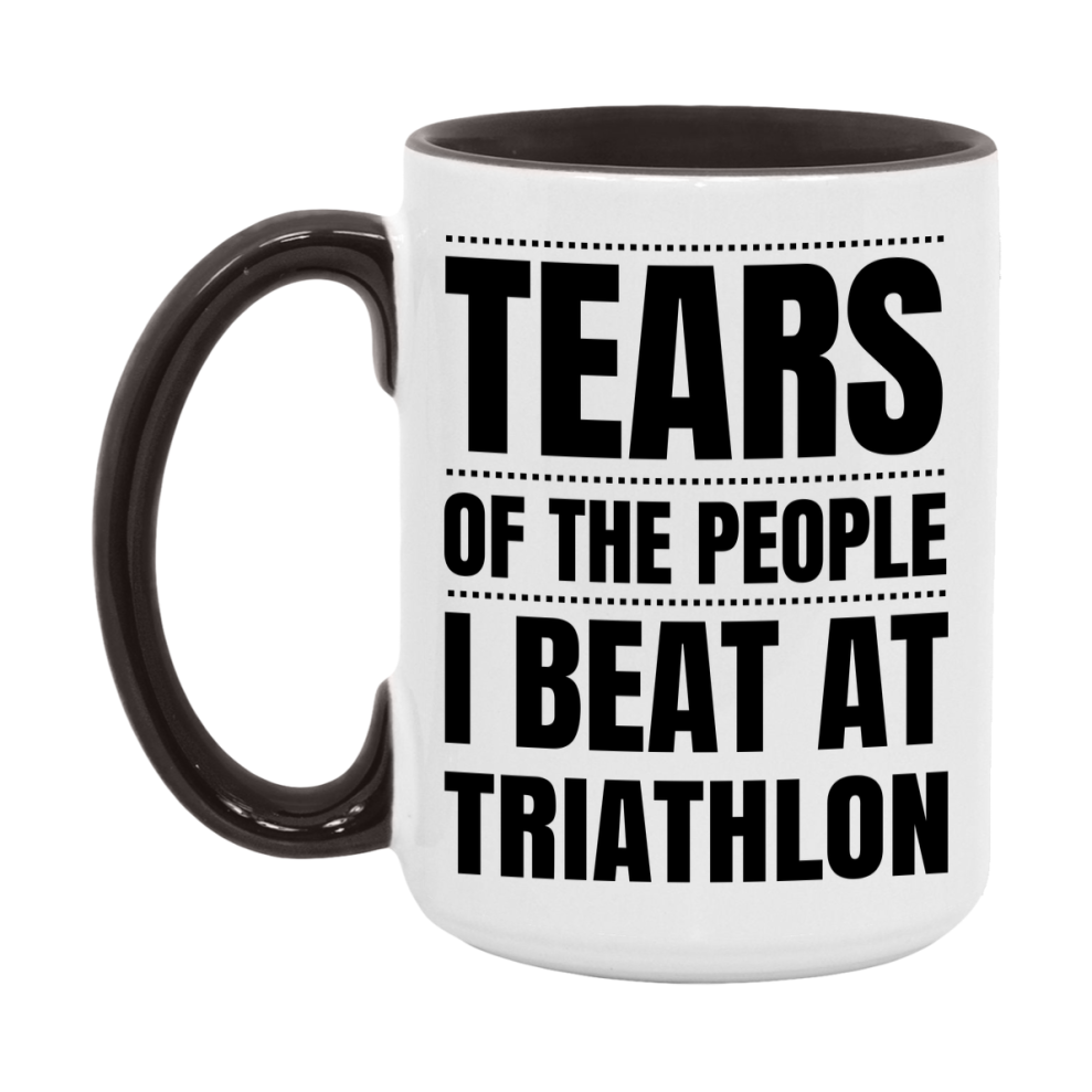 Funny Triathlon Mug - "Tears Of The People I Beat At Triathlon" - 11Oz Or 15Oz Ceramic Coffee Cup