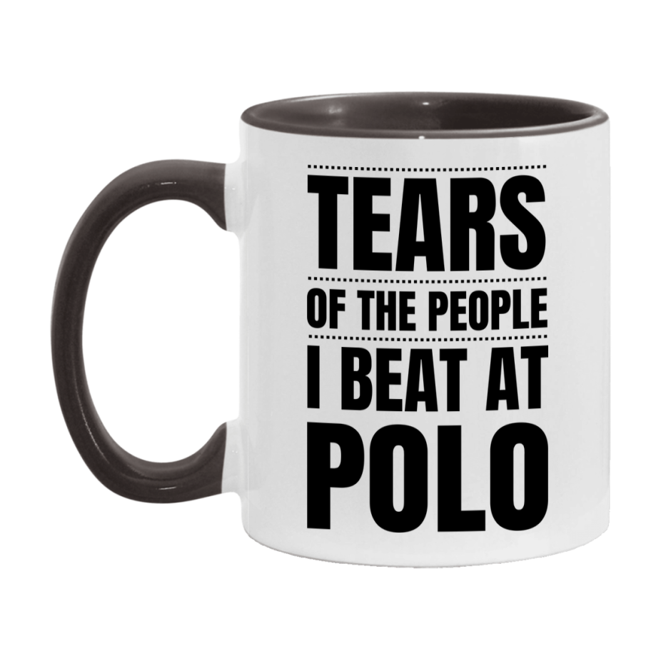 Funny Polo Mug - "Tears Of The People I Beat At Polo" - 11Oz Or 15Oz Ceramic Coffee Cup