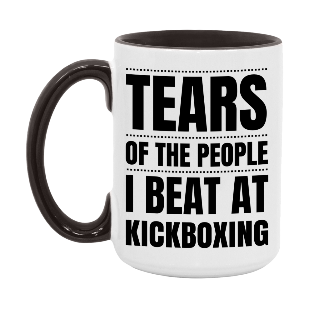 Funny Kickboxing Mug - "Tears Of The People I Beat At Kickboxing" - 11Oz Or 15Oz Ceramic Coffee Cup