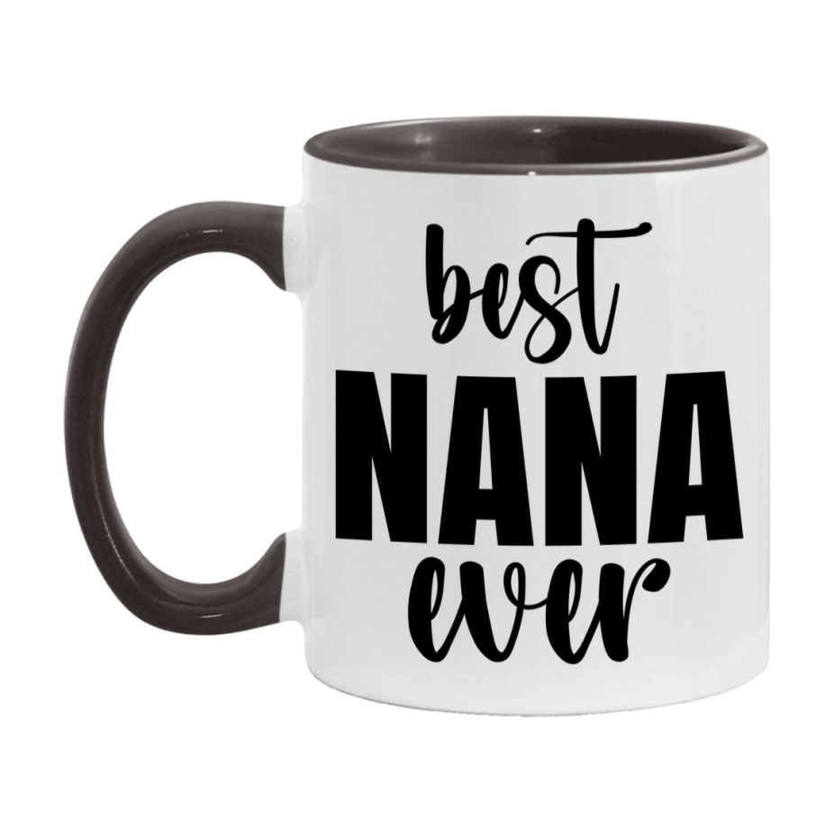 Best Nana Ever Mug, Mother's Day Gift, 11Oz Or 15Oz Ceramic Coffee Cup