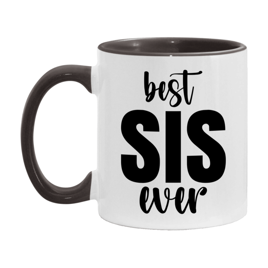 Best Sis Ever Mug, Mother's Day Gift, 11Oz Or 15Oz Ceramic Coffee Cup