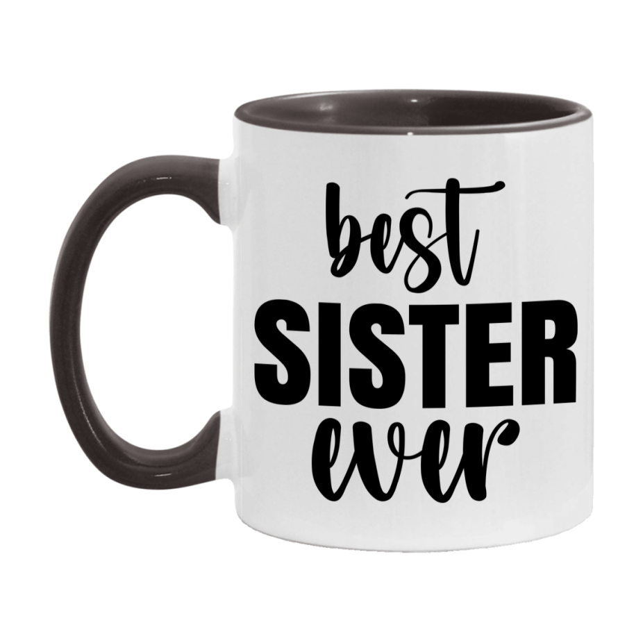 Best Sister Ever Mug, Mother's Day Gift, 11Oz Or 15Oz Ceramic Coffee Cup
