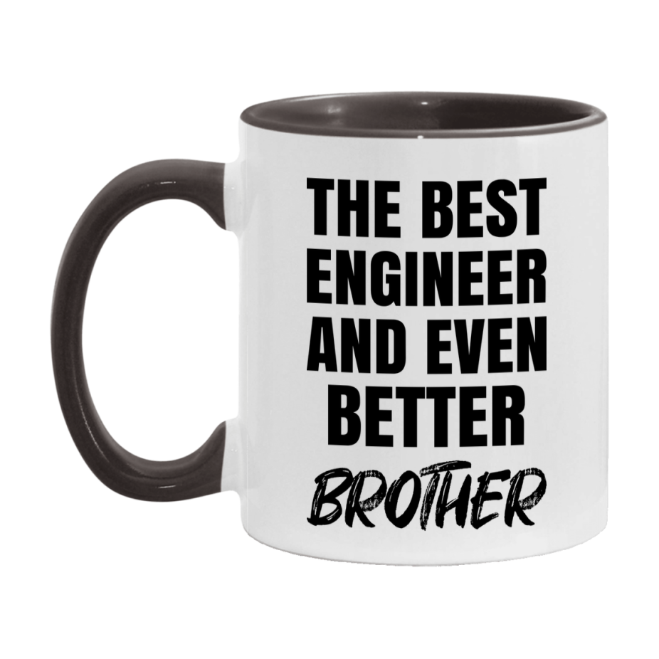 The Best Engineer And Even Better Brother Mug, 11Oz Or 15Oz White Ceramic Coffee Cup