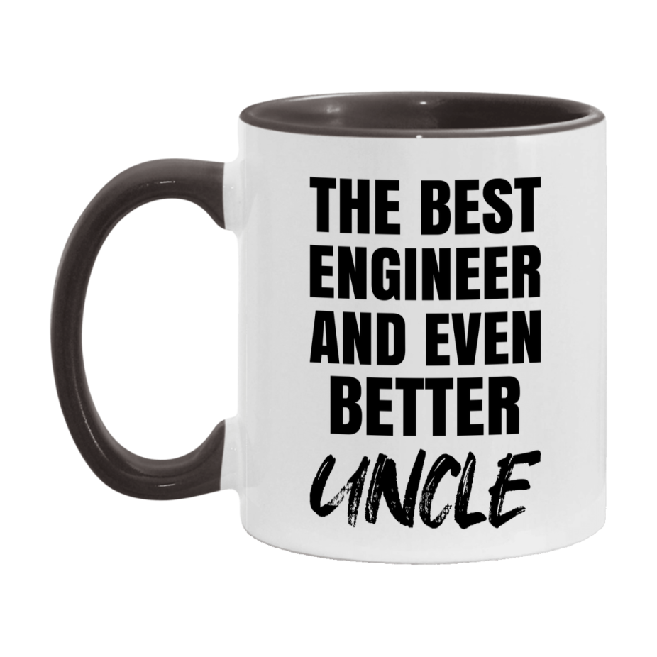 The Best Engineer And Even Better Uncle Mug, 11Oz Or 15Oz White Ceramic Coffee Cup