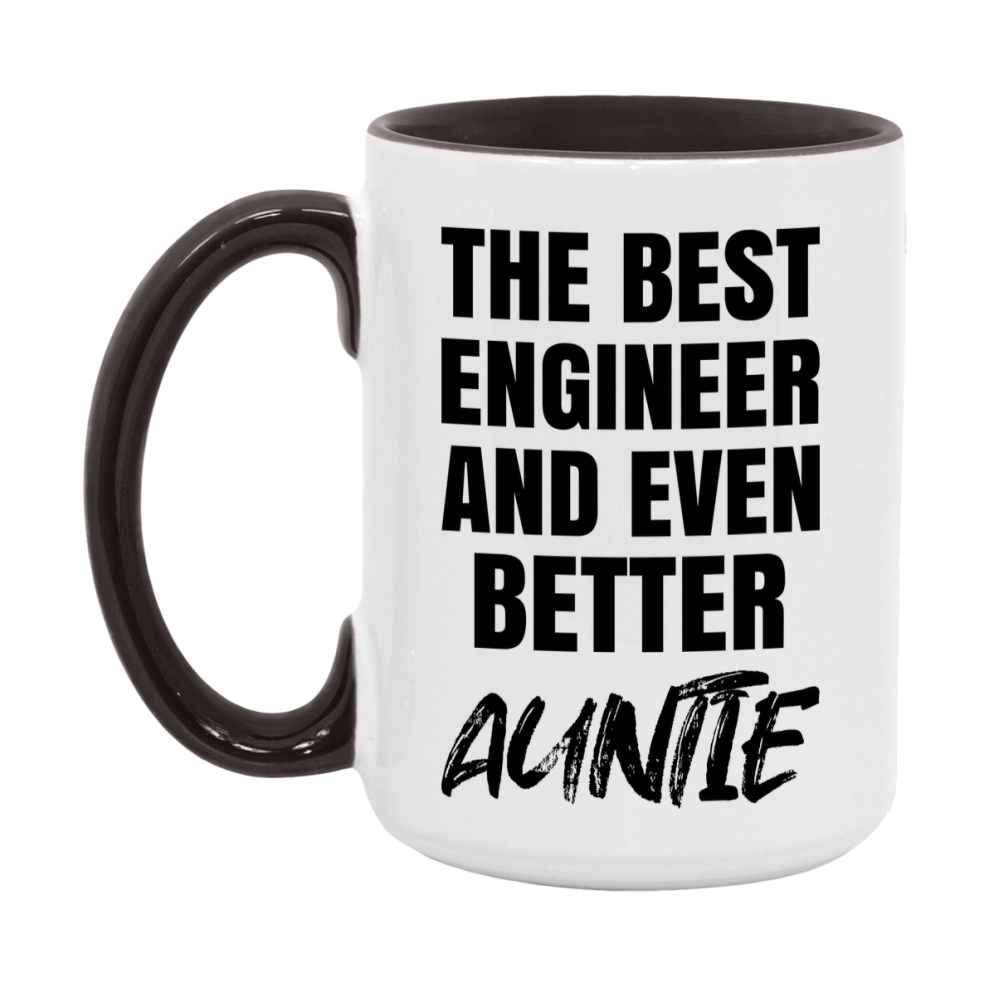 The Best Engineer And Even Better Auntie Mug, 11Oz Or 15Oz White Ceramic Coffee Cup