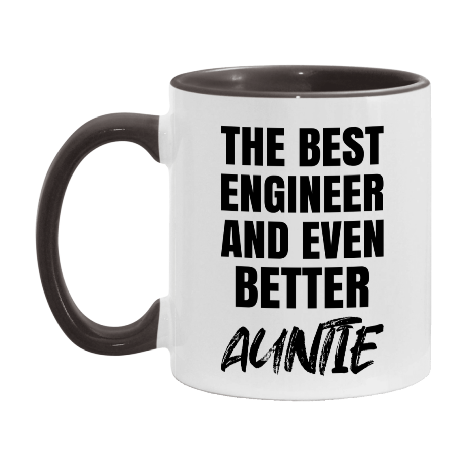 The Best Engineer And Even Better Auntie Mug, 11Oz Or 15Oz White Ceramic Coffee Cup