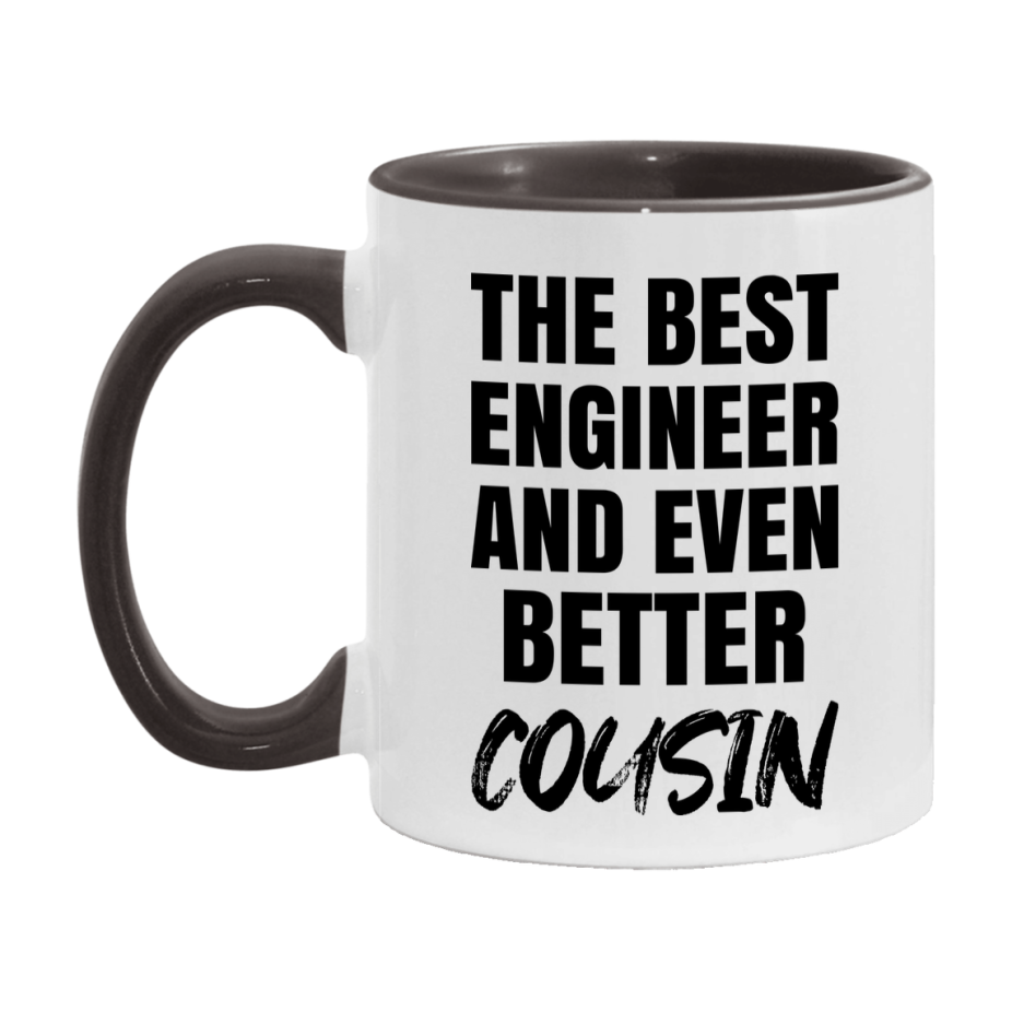 The Best Engineer And Even Better Cousin Mug, 11Oz Or 15Oz White Ceramic Coffee Cup
