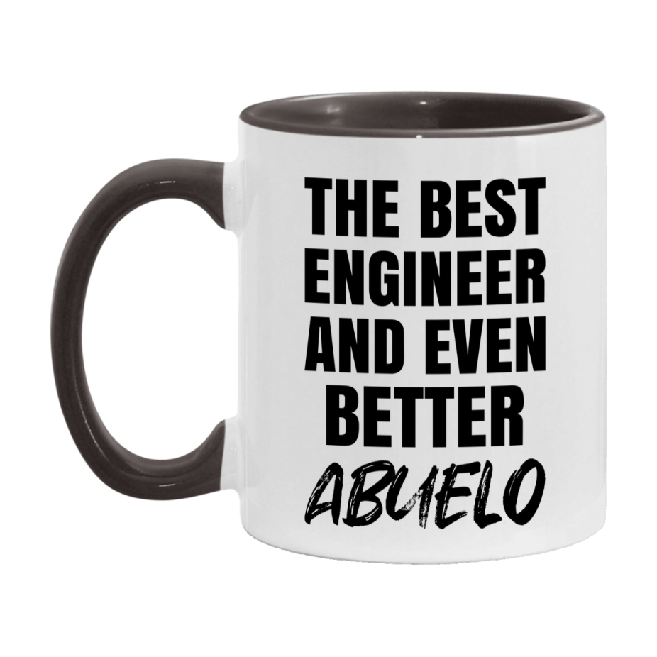 The Best Engineer And Even Better Abuelo Mug, 11Oz Or 15Oz White Ceramic Coffee Cup