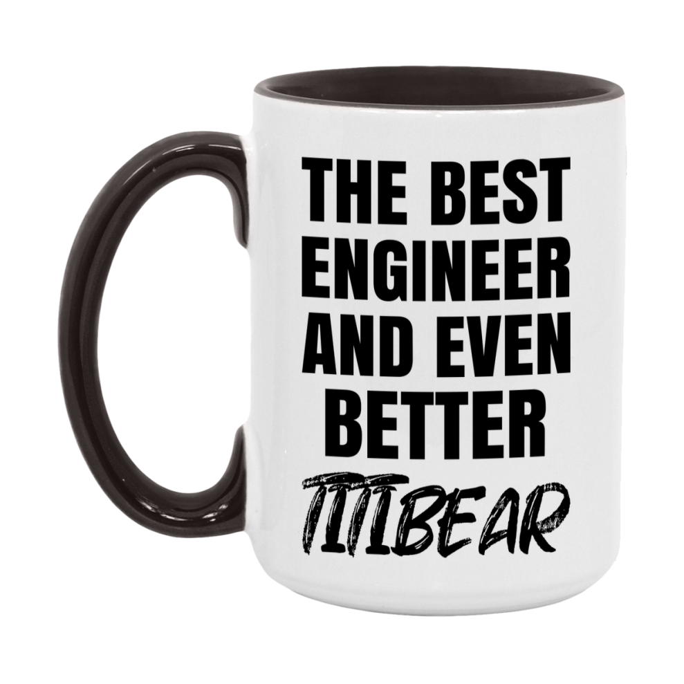 The Best Engineer And Even Better Titibear Mug, 11Oz Or 15Oz White Ceramic Coffee Cup