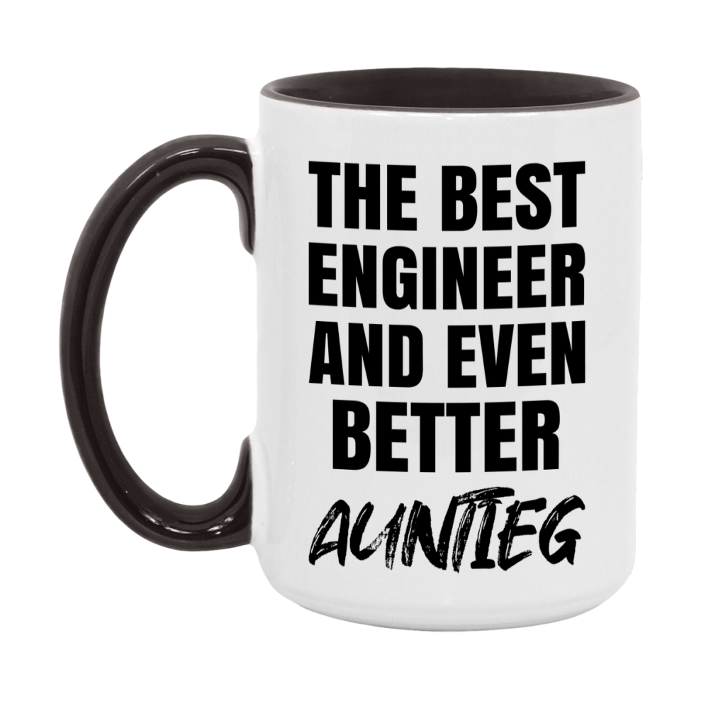 The Best Engineer And Even Better Auntieg Mug, 11Oz Or 15Oz White Ceramic Coffee Cup