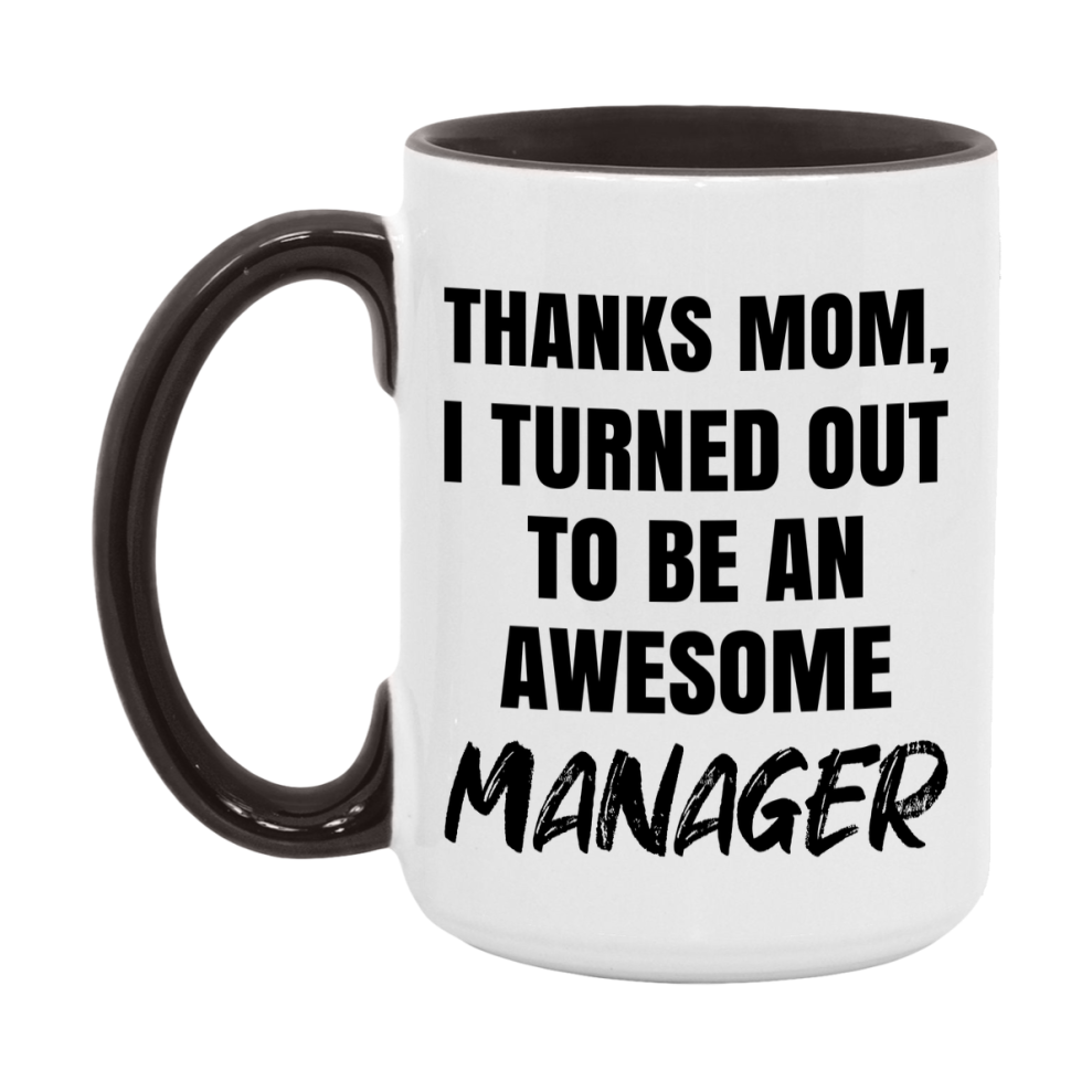Manager Gift For Mom Mug, Funny Mom Gift, 11Oz Or 15Oz White Ceramic Coffee Cup