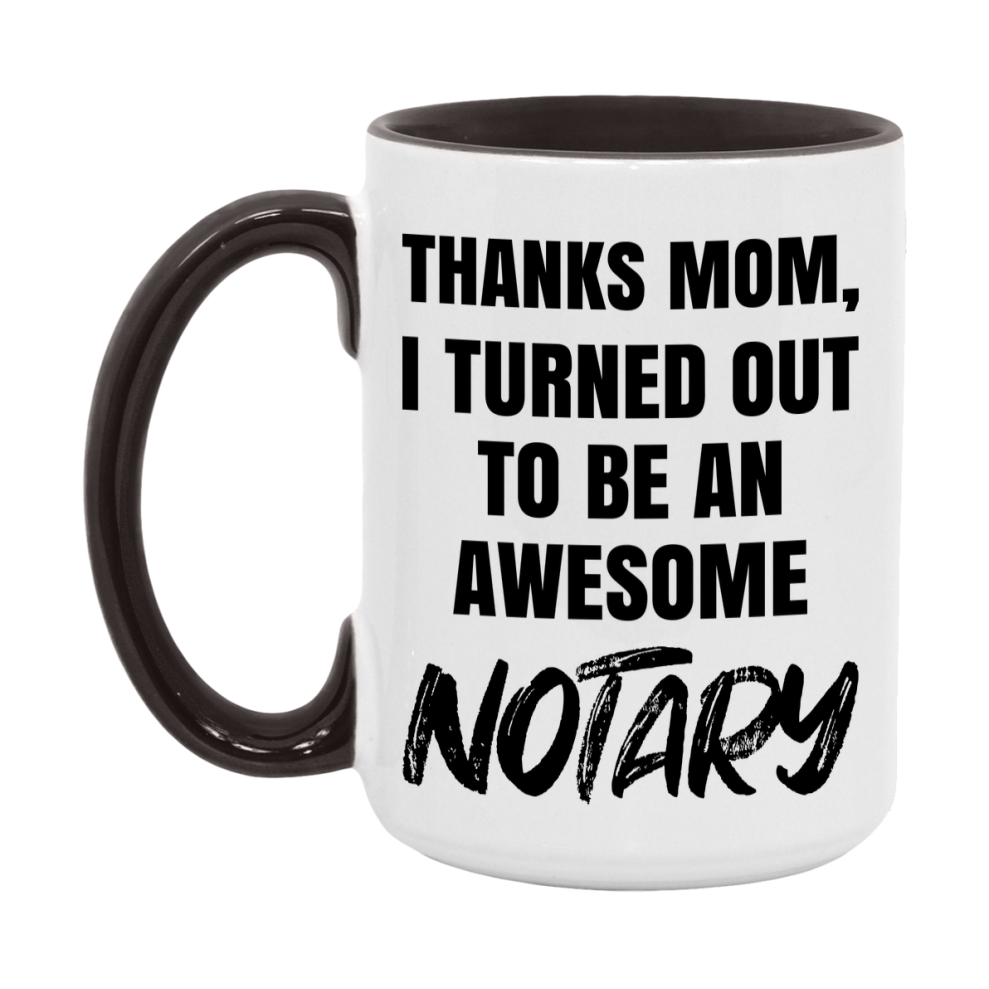 Notary Gift For Mom Mug, Funny Mom Gift, 11Oz Or 15Oz White Ceramic Coffee Cup