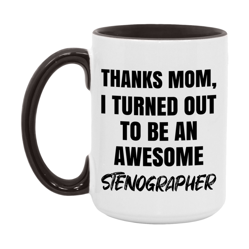 Stenographer Gift For Mom, Funny Mom Gift, 11Oz Or 15Oz White Ceramic Coffee Cup For Stenographer Mom